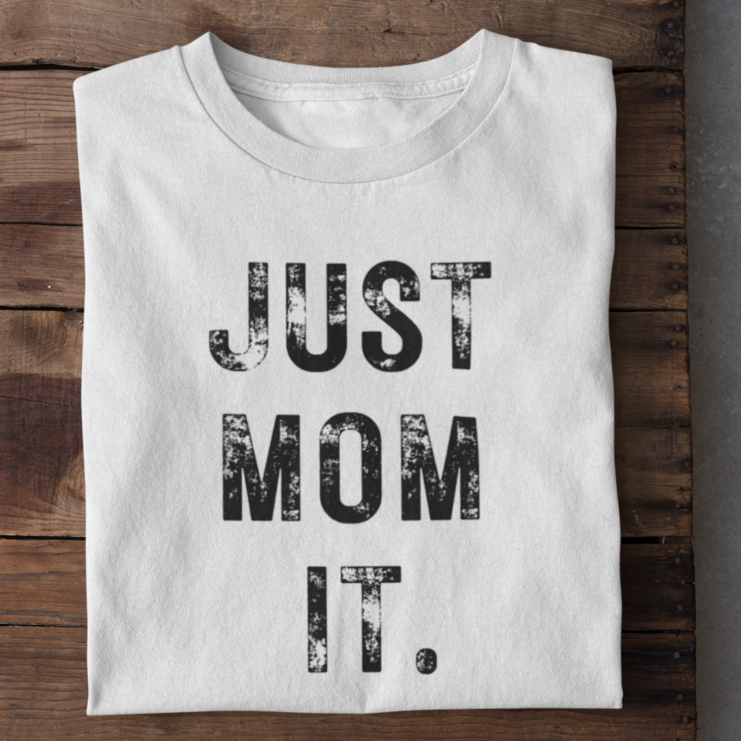 Just Mom It Empower Shirt-Gift For Mom