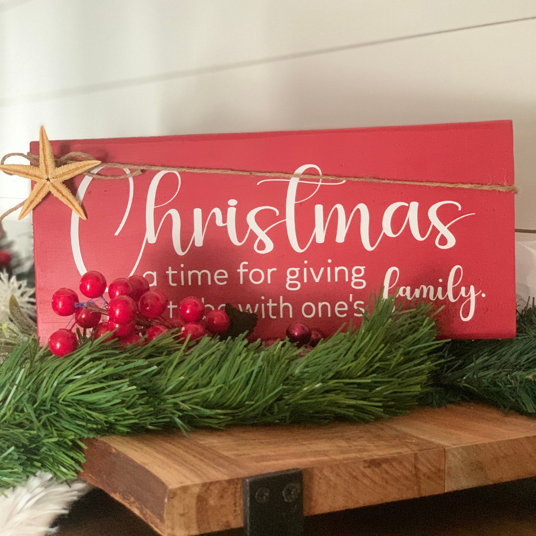 12"x5" Christmas-a time for giving a time to be with one's family shelf sitter sign. This sign is simply a reminder of the importance of spending quality time with family and friends. this holiday season.