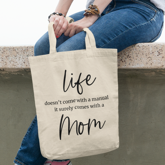 Life as a Mom Eco-friendly tote bag for moms with meaningful quote that life doesn't come with a manual it surely comes with a MOM. Great for Mother's Day and for all grandmas, and mother figures out there!